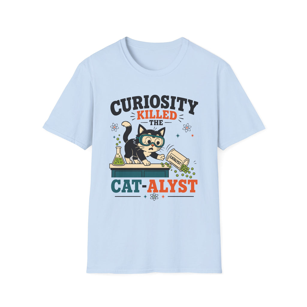 Curiosity Killed The Cat-alyst T-Shirt