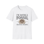 I'm Dating A Fossil T-Shirt