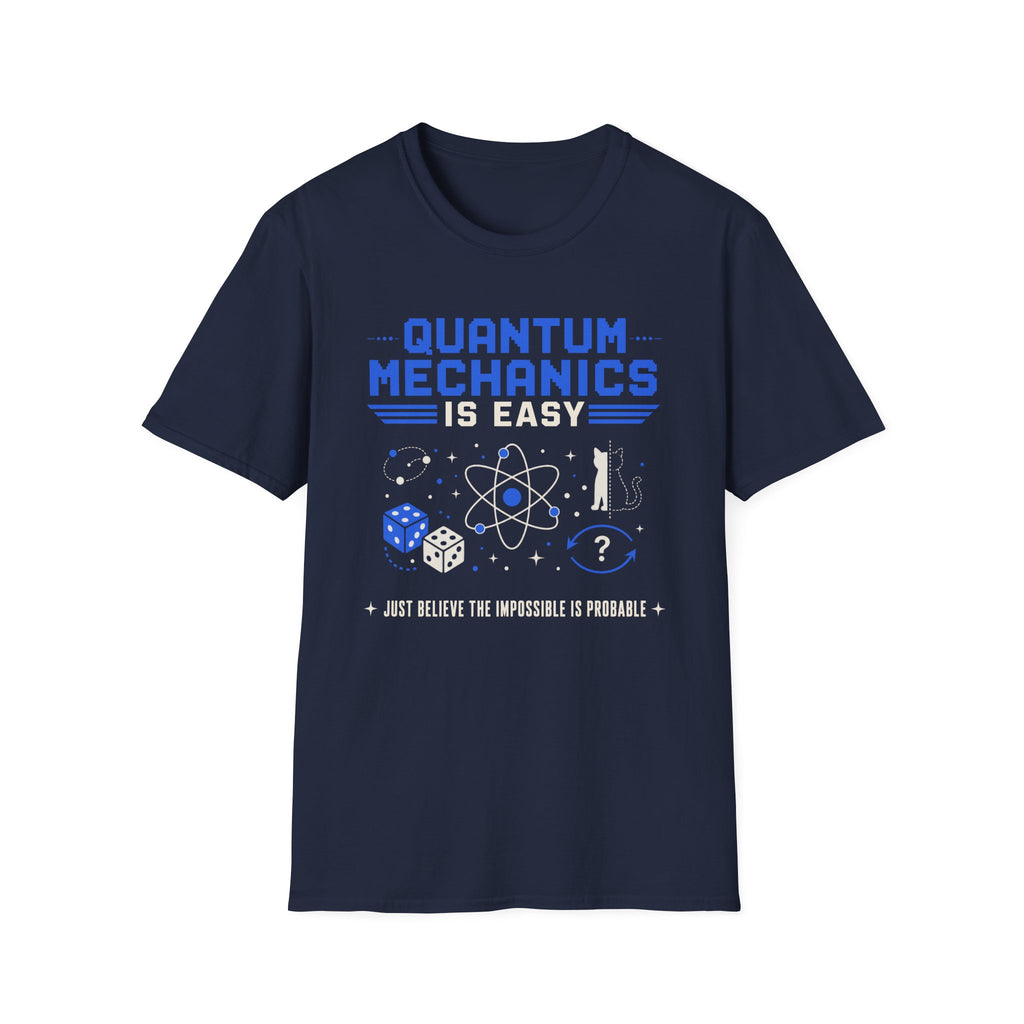 Quantum Mechanics Is Easy T-Shirt
