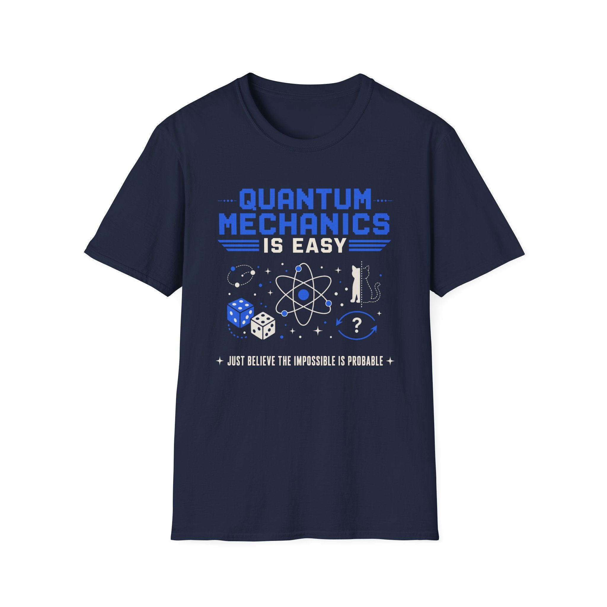 Quantum Mechanics Is Easy T-Shirt