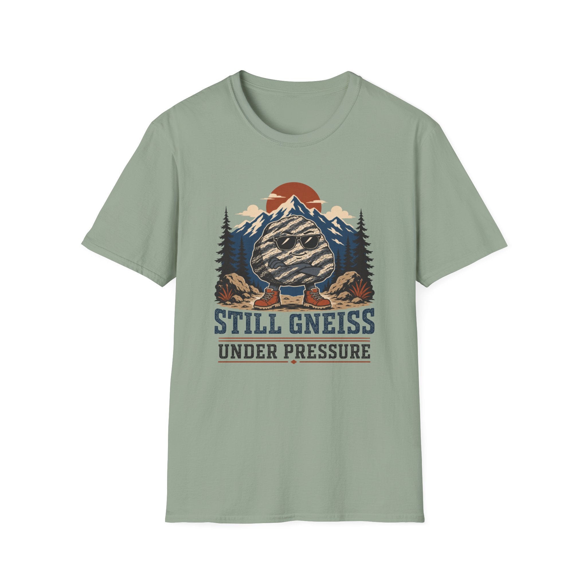 Still Gneiss Under Pressure T-Shirt