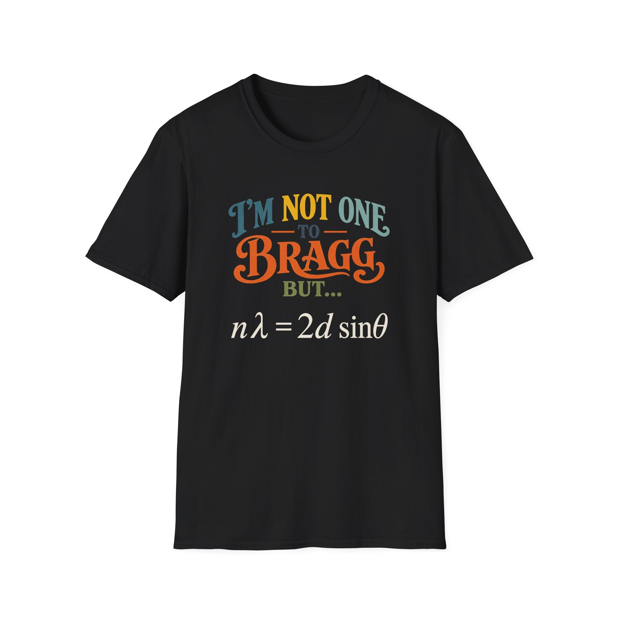 I'm Not One To Bragg T-Shirt
