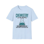 Chemistry Is Like Recipes T-Shirt