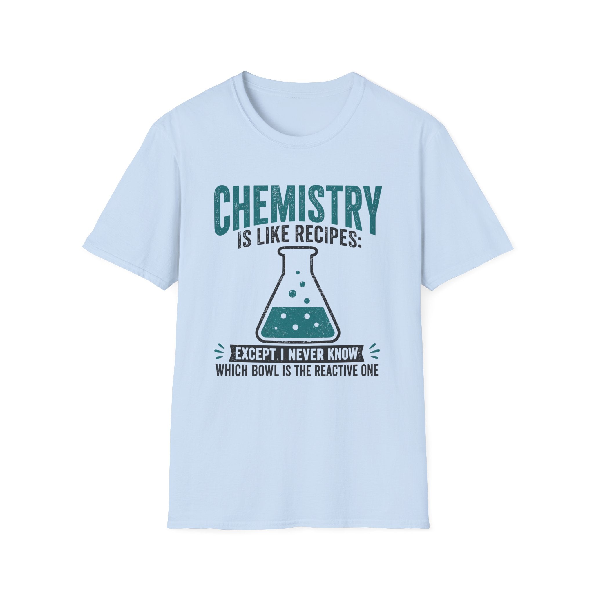 Chemistry Is Like Recipes T-Shirt