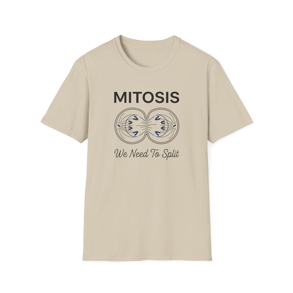 Mitosis We Need To Split T-Shirt