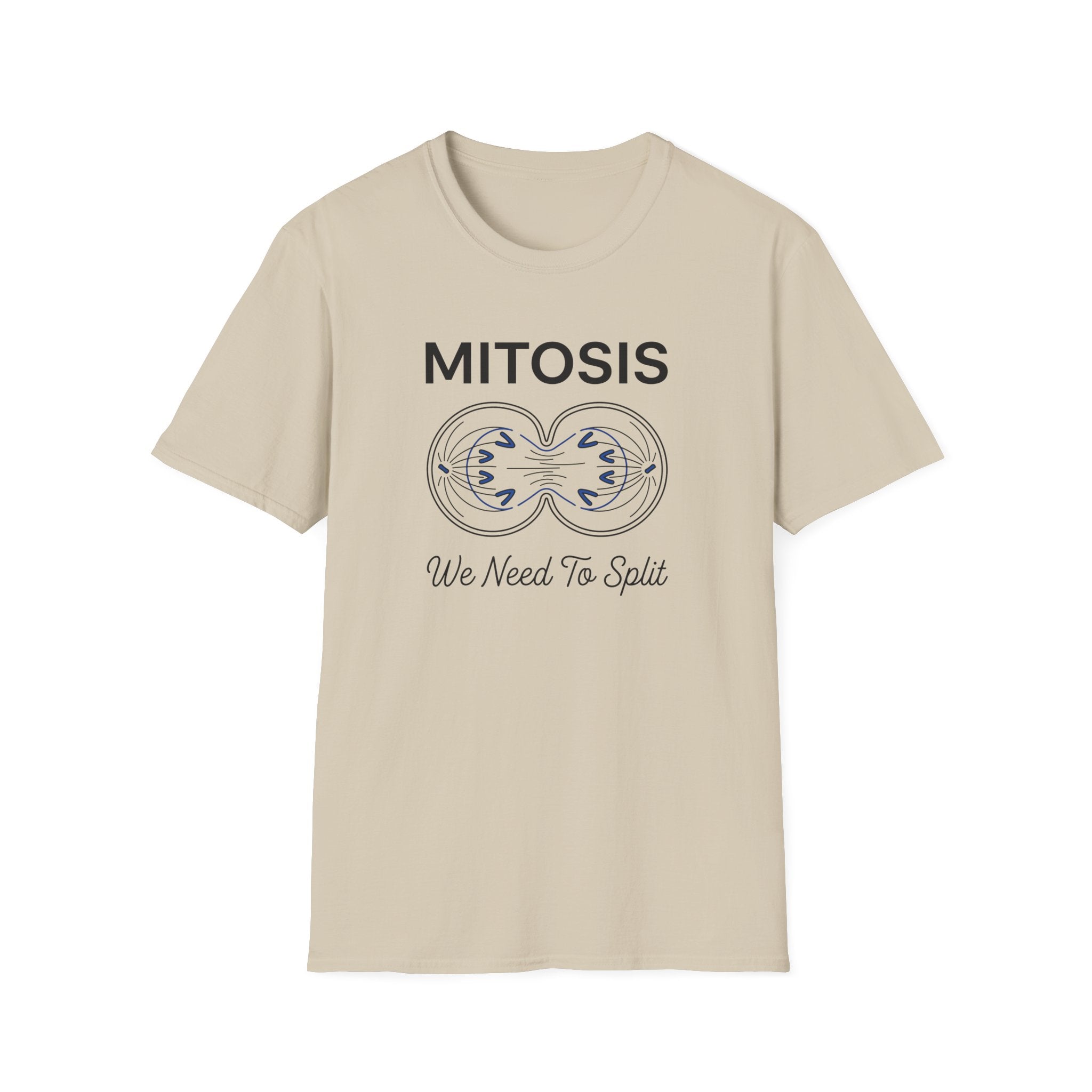 Mitosis We Need To Split T-Shirt