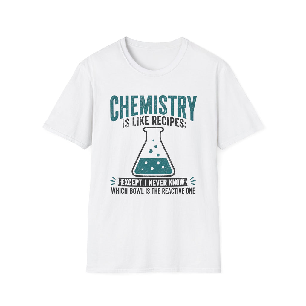 Chemistry Is Like Recipes T-Shirt