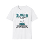 Chemistry Is Like Recipes T-Shirt
