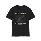 Rocket Science It's Not That Hard T-Shirt