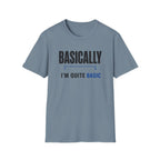 Basically I'm Quite Basic T-Shirt
