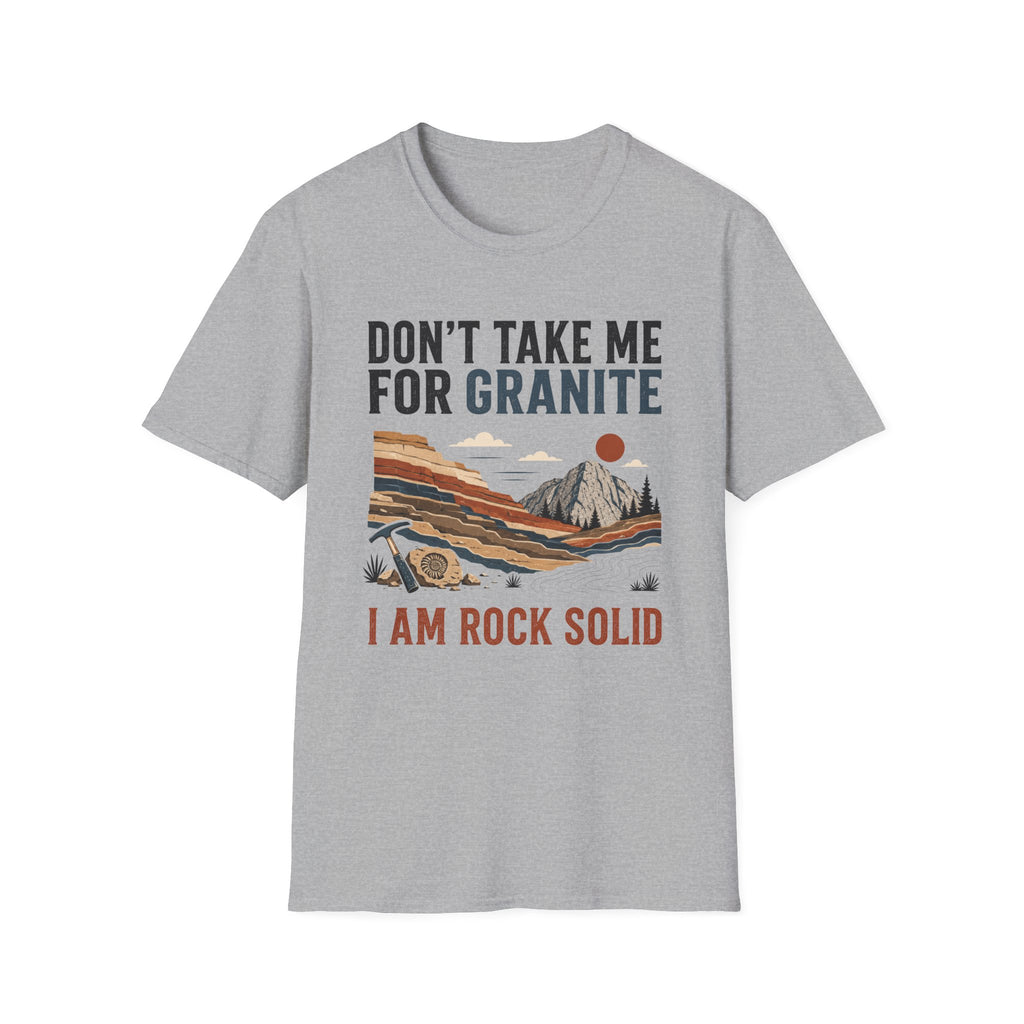 Don't Take Me For Granite T-Shirt