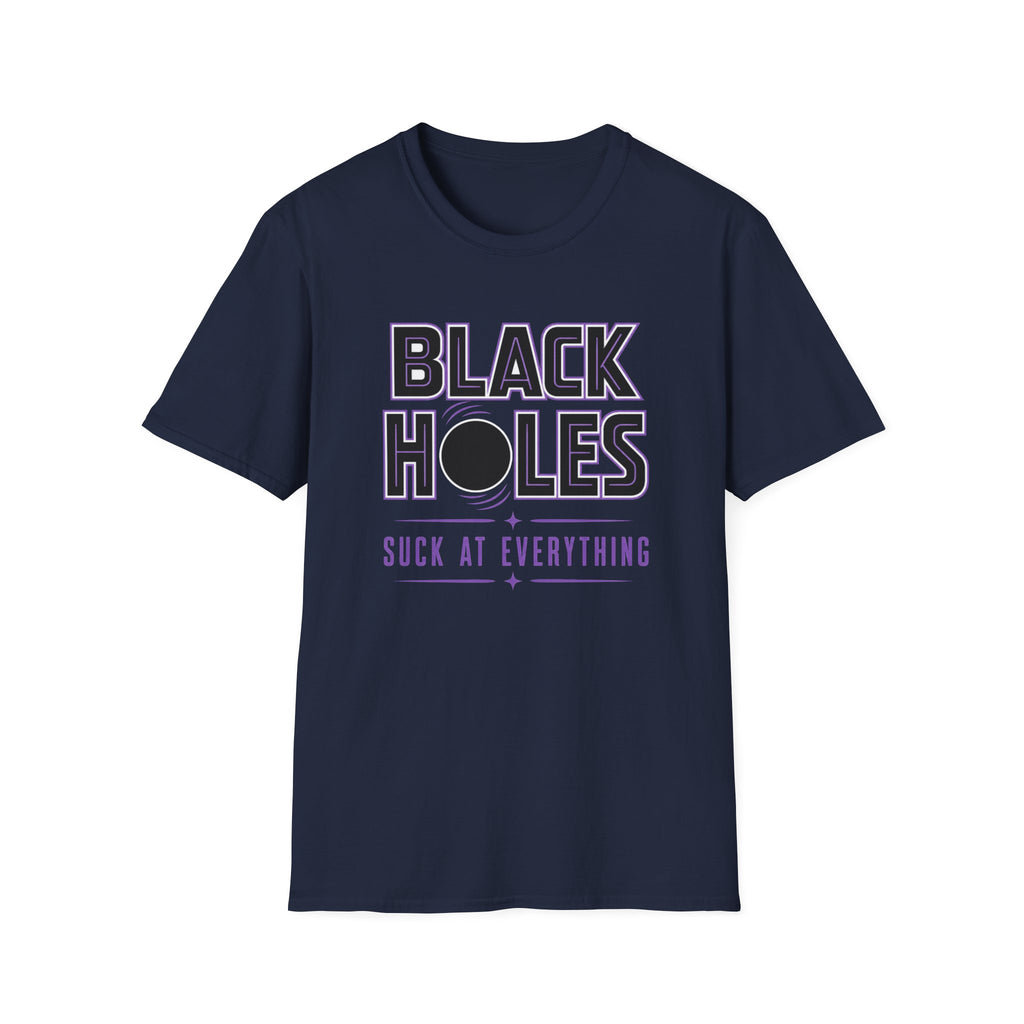 Black Holes Suck at Everything T-Shirt