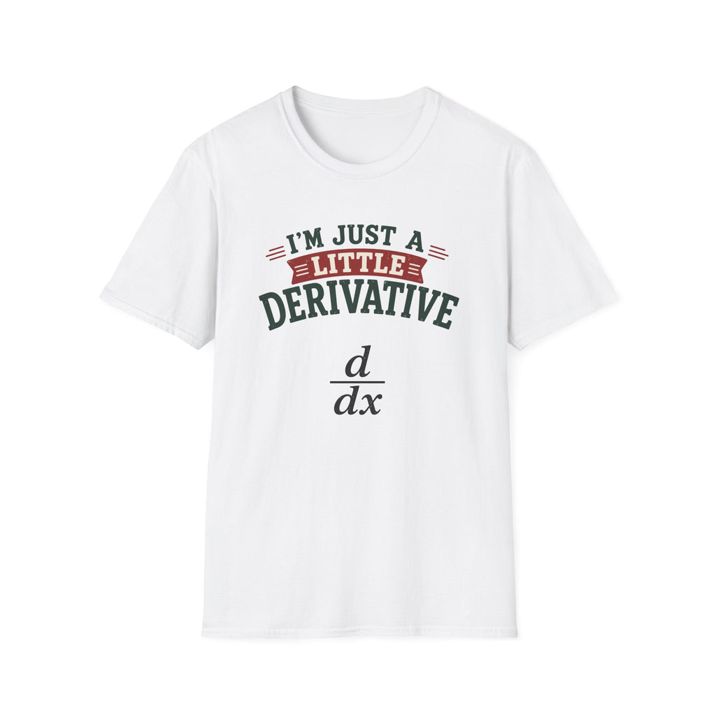 I'm Just A Little Derivative T-Shirt