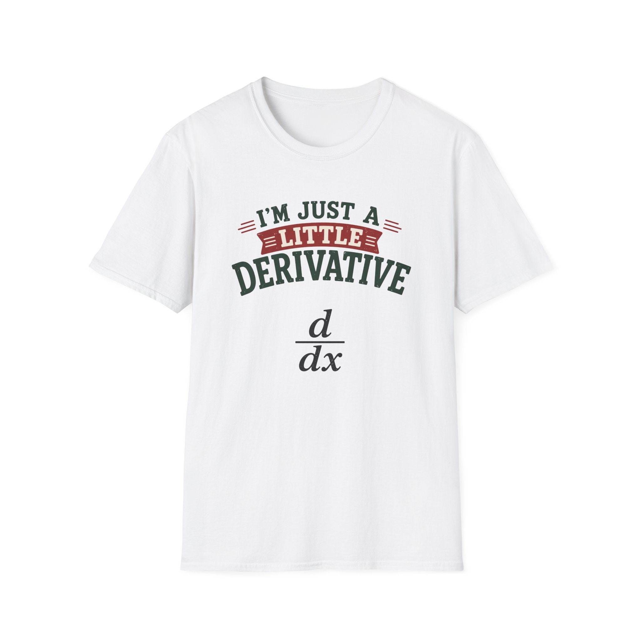I'm Just A Little Derivative T-Shirt