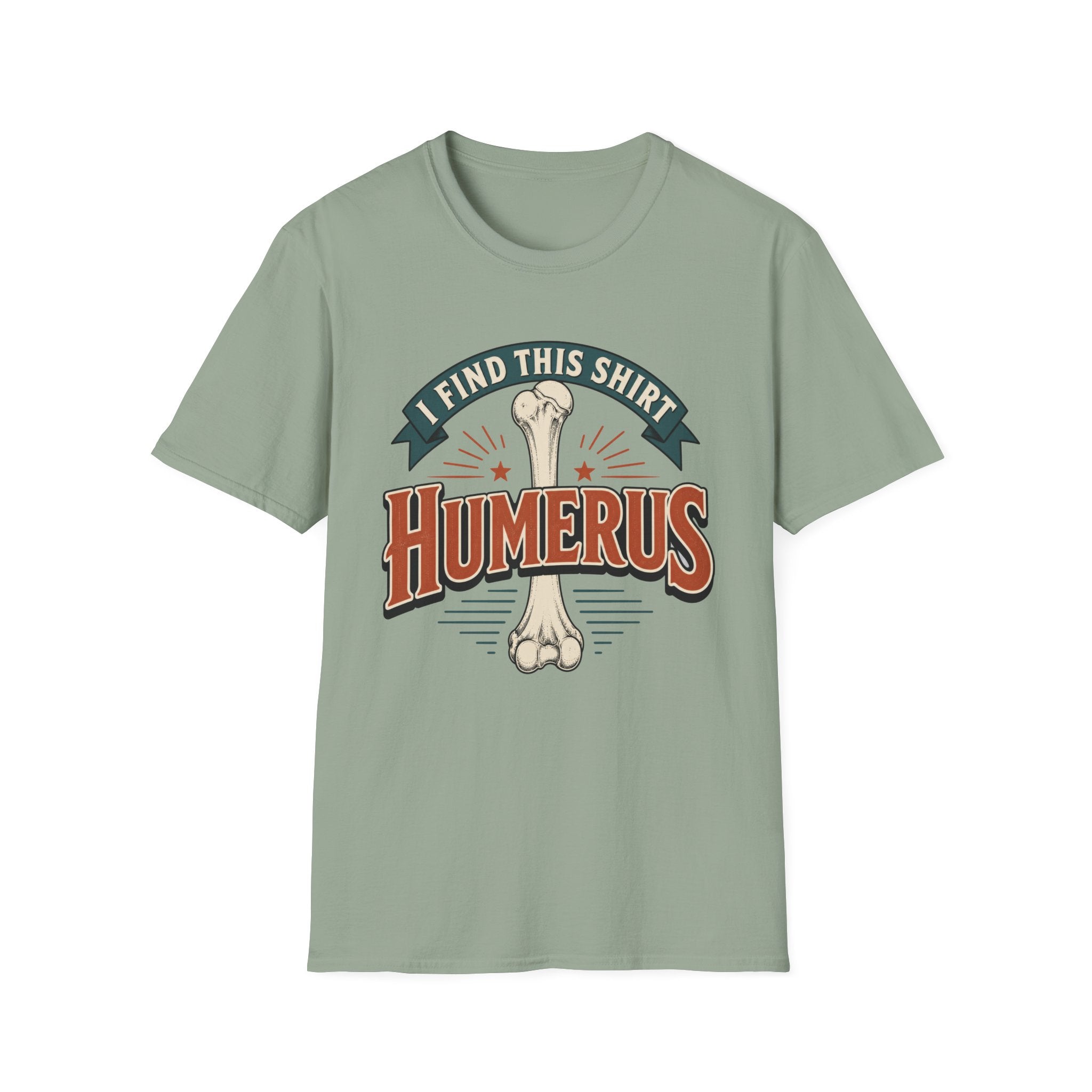 I Find This Shirt Humerus T-Shirt