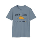I'm Integral To The Team T-Shirt