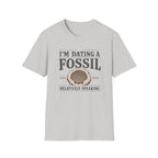 I'm Dating A Fossil T-Shirt