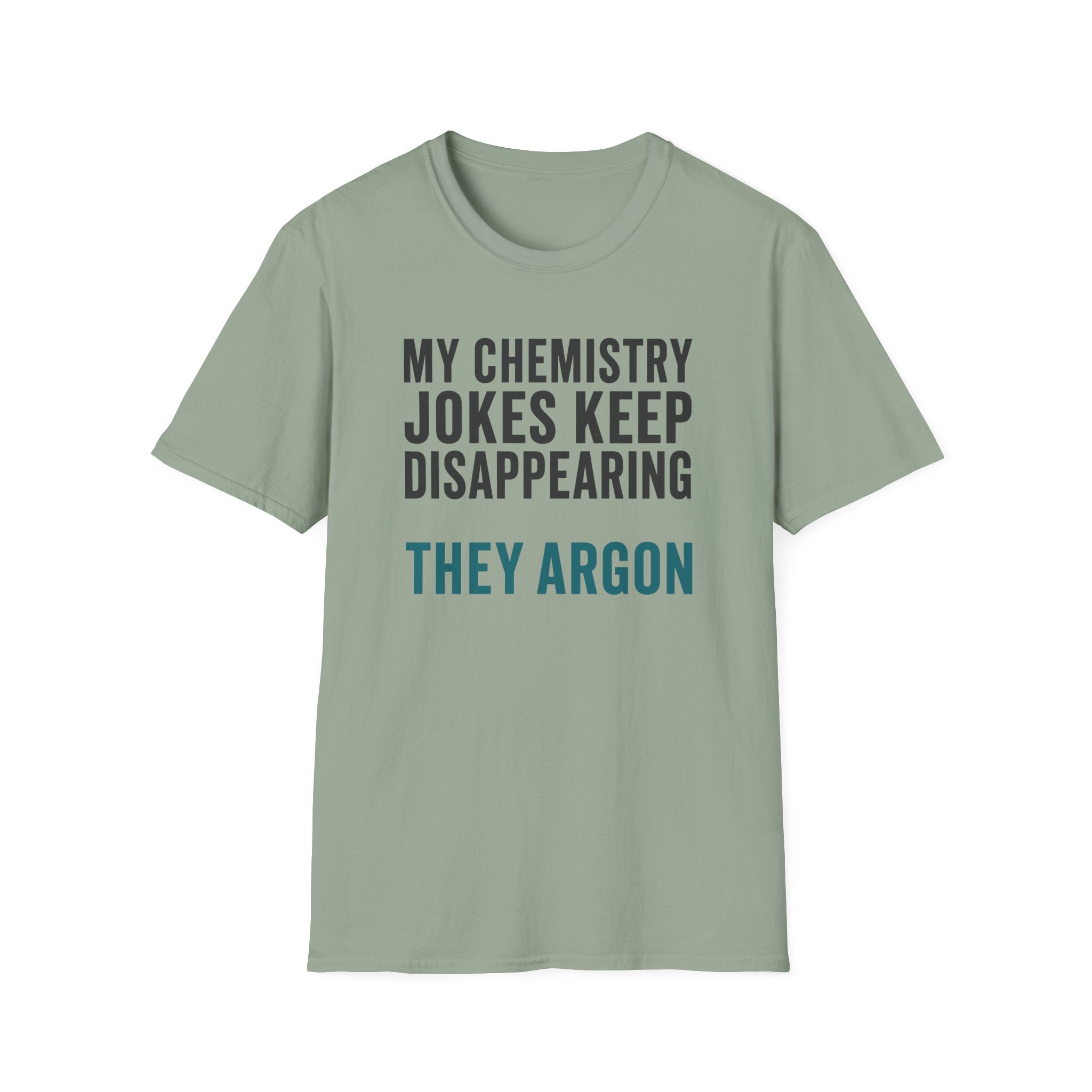 My Chemistry Jokes Keep Disappearing T-Shirt