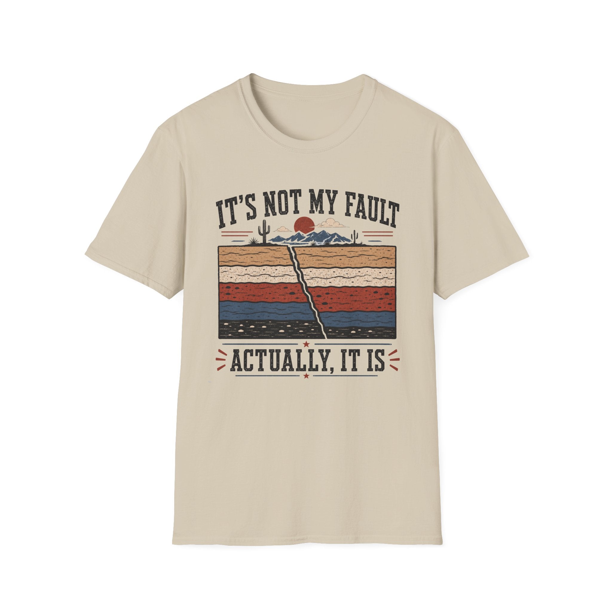 It's Not My Fault T-Shirt