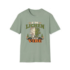 I'm Lichen This Vibe T-Shirt