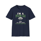 I'm a Fun-Gi T-Shirt