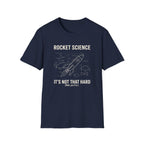 Rocket Science It's Not That Hard T-Shirt