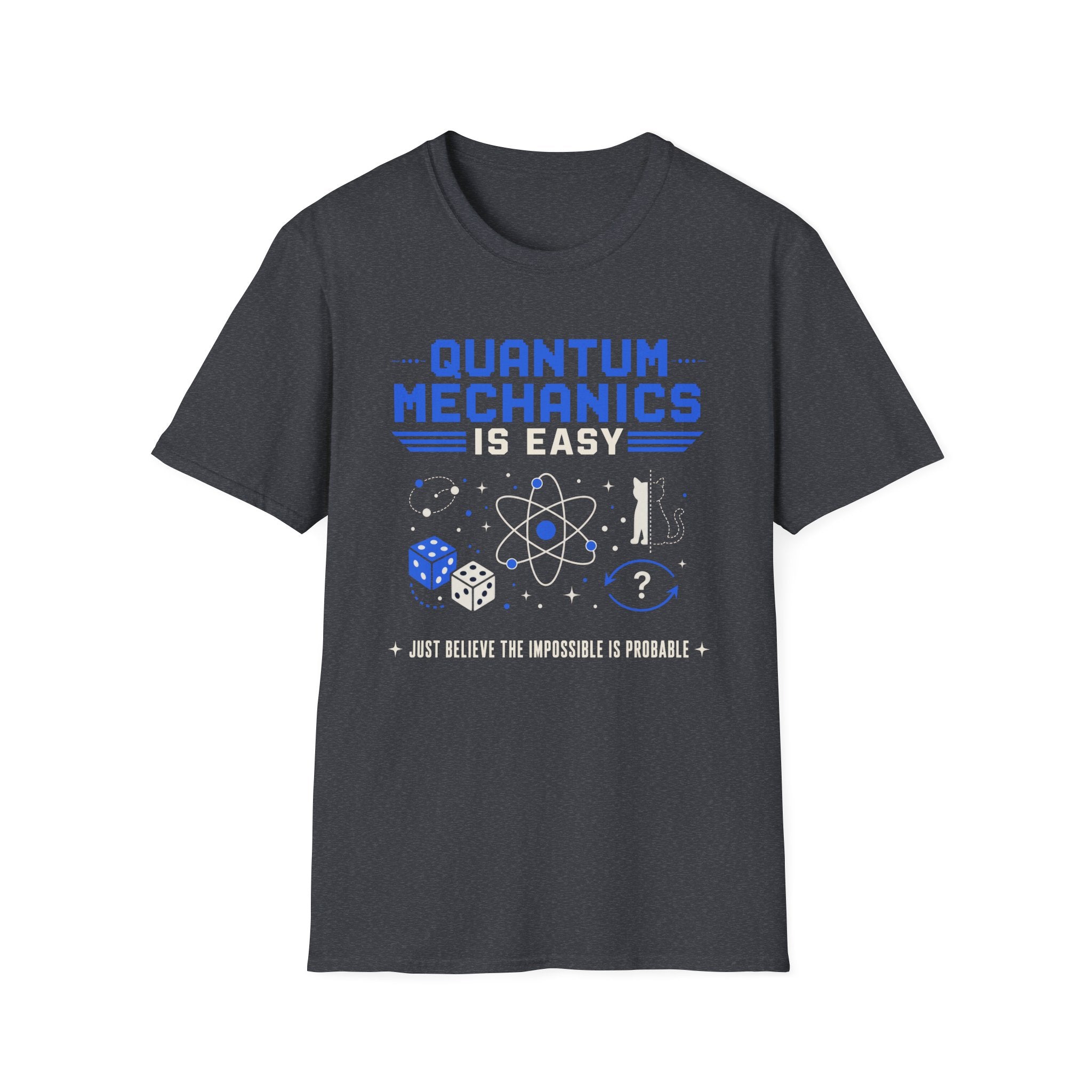 Quantum Mechanics Is Easy T-Shirt
