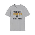 Without Geometry T-Shirt