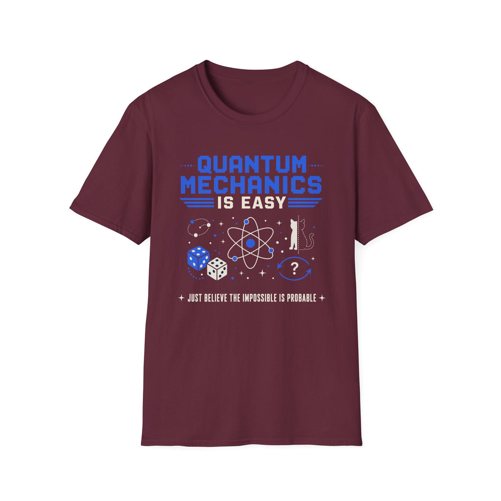 Quantum Mechanics Is Easy T-Shirt