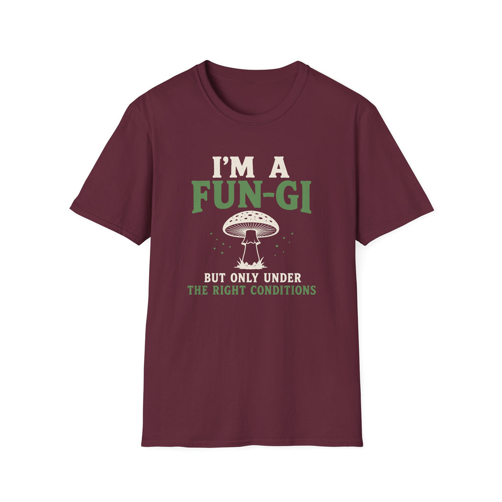 I'm a Fun-Gi T-Shirt