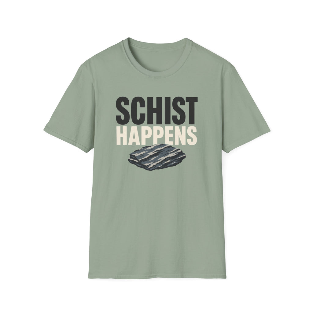 Schist Happens T-Shirt