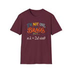 I'm Not One To Bragg T-Shirt