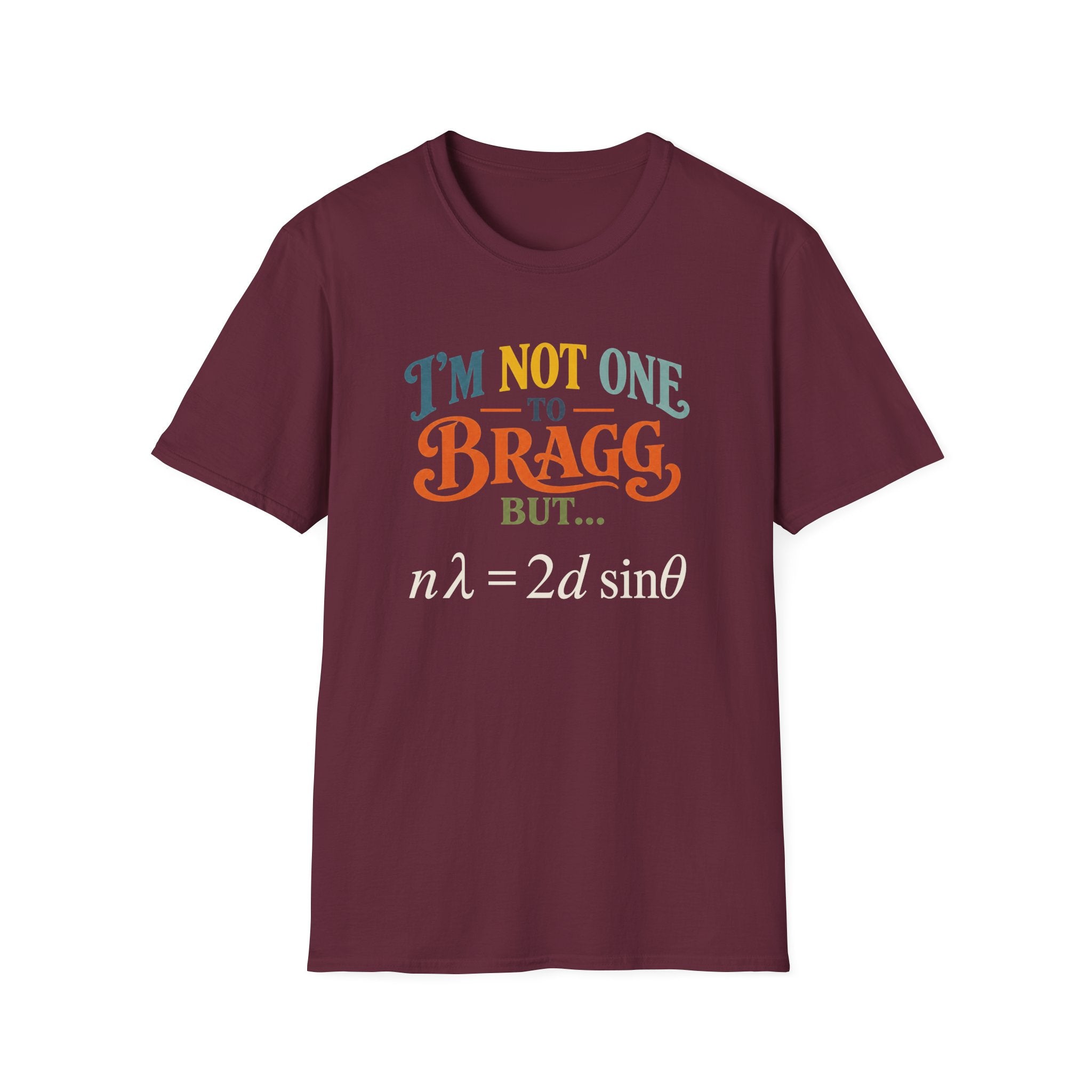 I'm Not One To Bragg T-Shirt