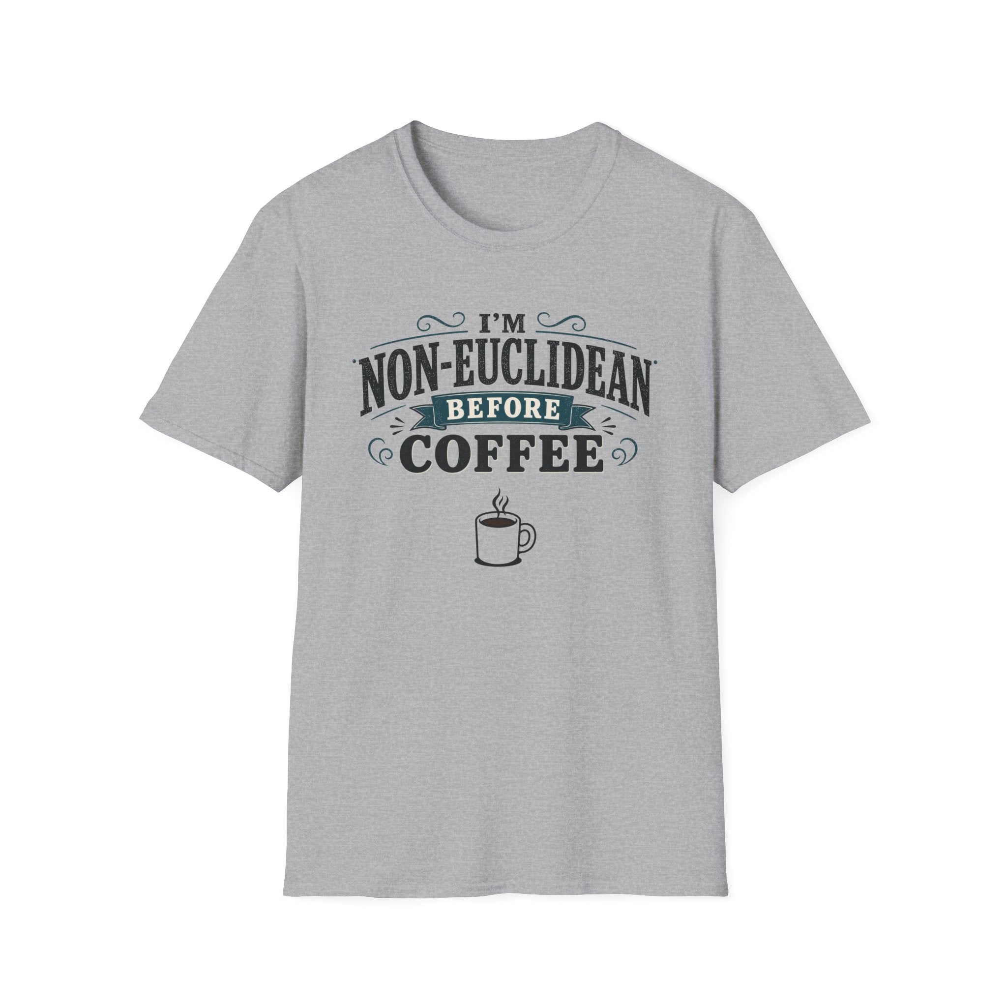 I'm Non-Euclidean Before Coffee T-Shirt