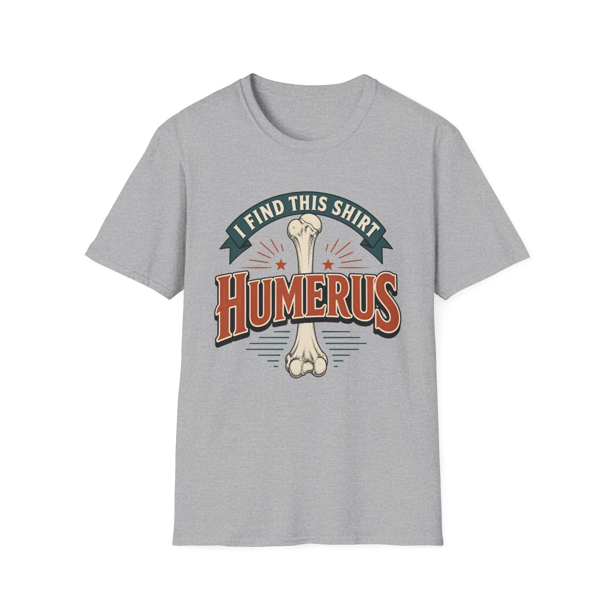 I Find This Shirt Humerus T-Shirt