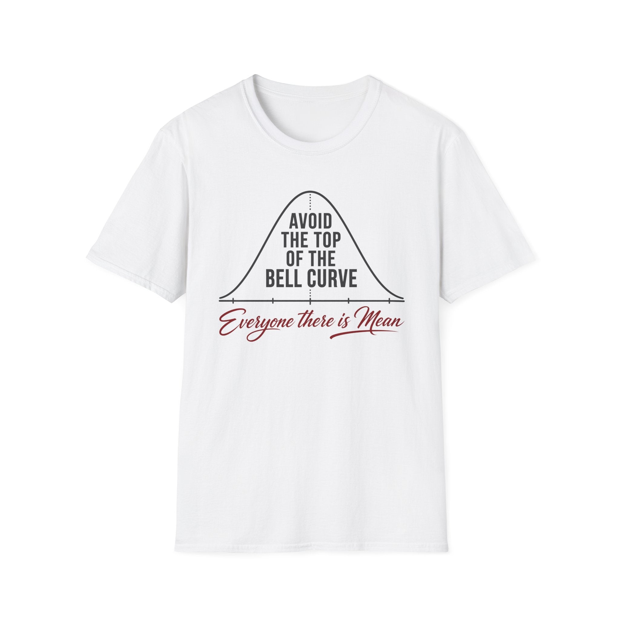 Everyone There Is Mean T-Shirt