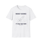 Rocket Science It's Not That Hard T-Shirt