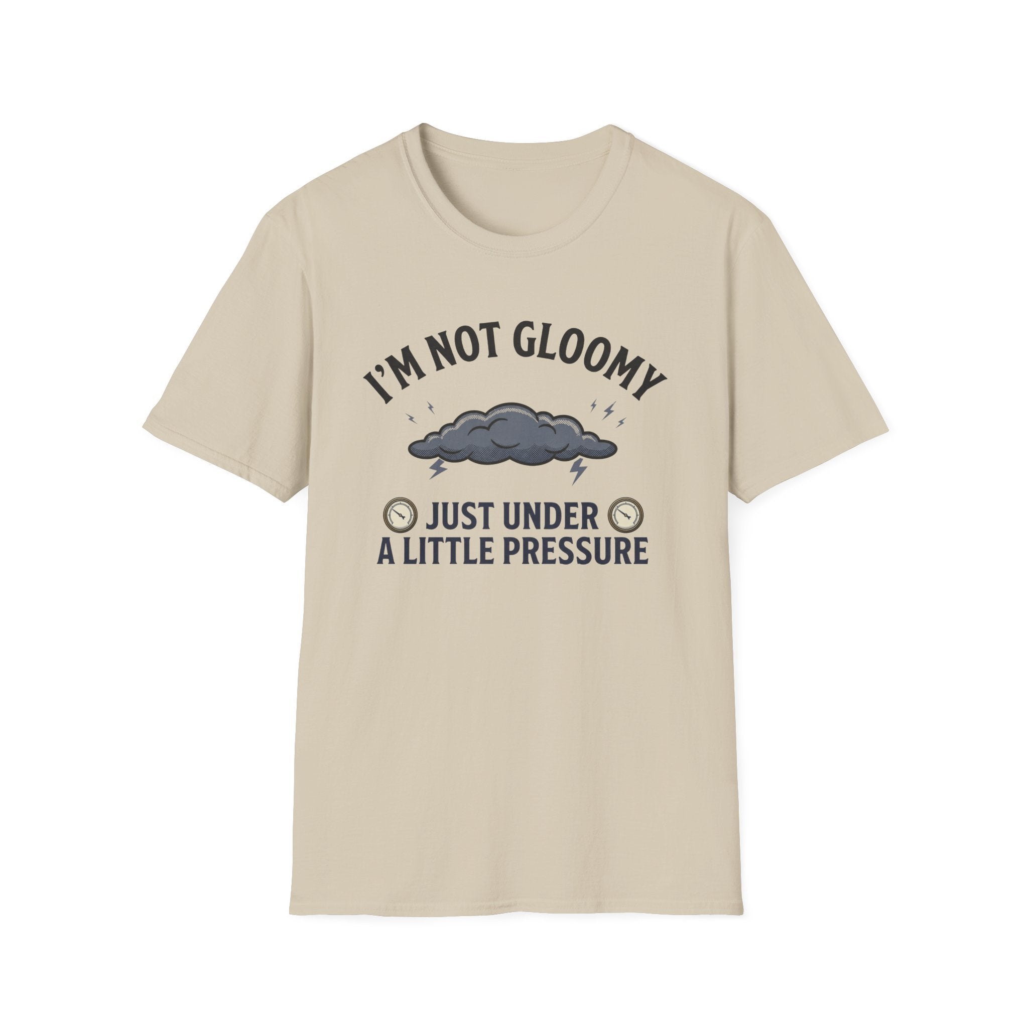 I'm Not Gloomy T-Shirt