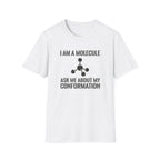 I Am A Molecule T-Shirt