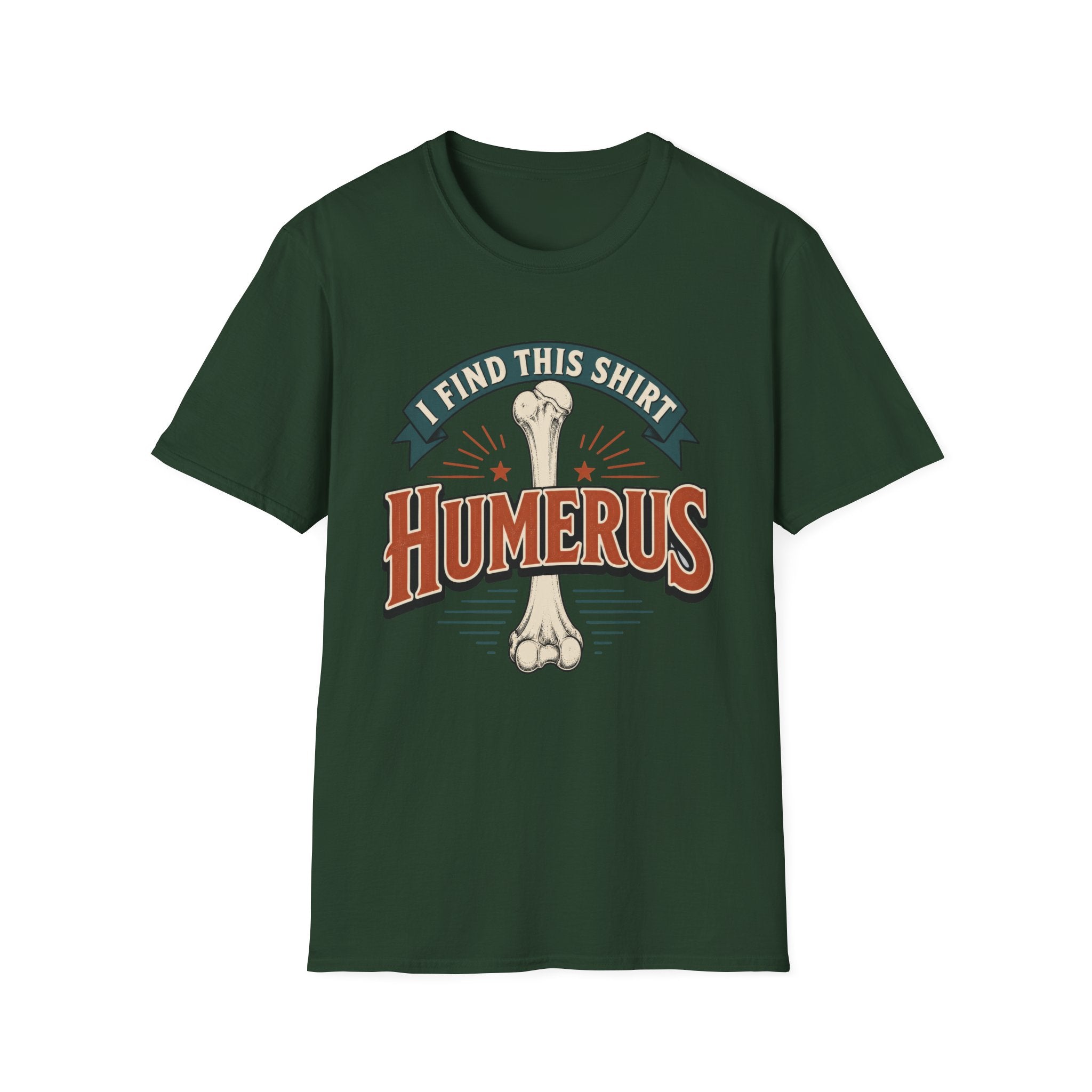 I Find This Shirt Humerus T-Shirt