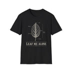 Leaf Me Alone T-Shirt