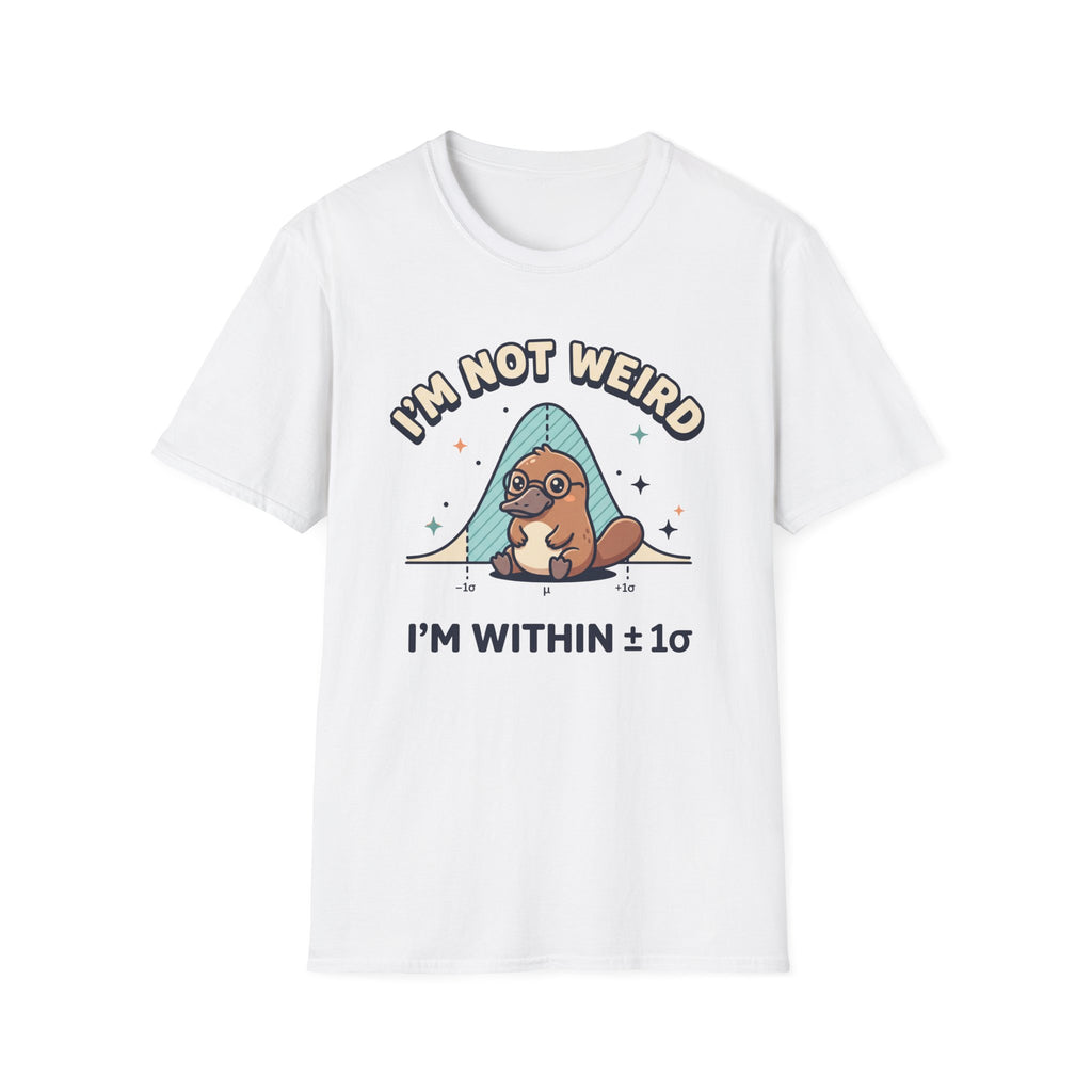 I'm Not Weird T-Shirt