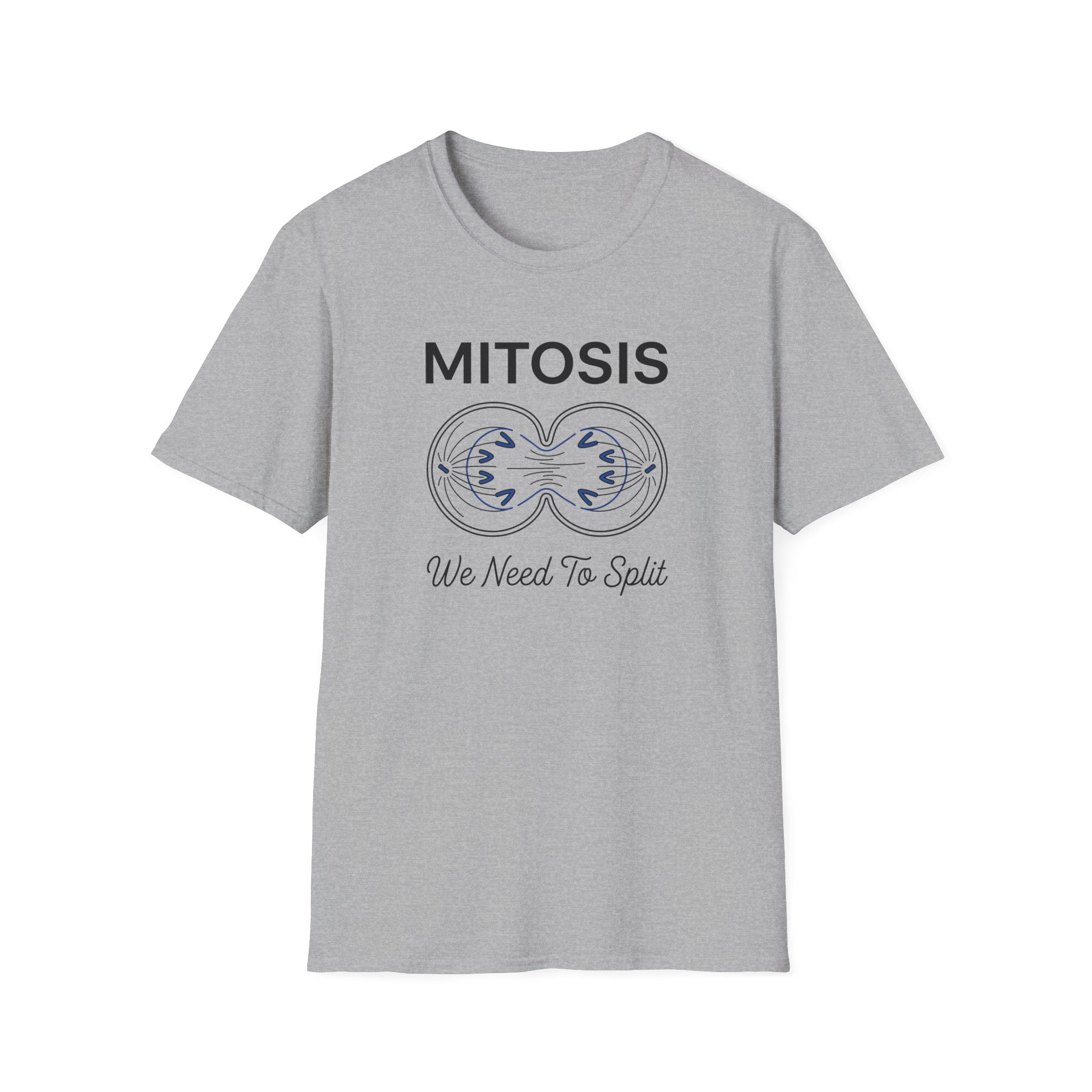 Mitosis We Need To Split T-Shirt
