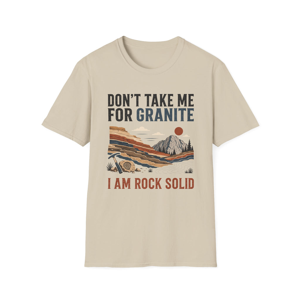 Don't Take Me For Granite T-Shirt