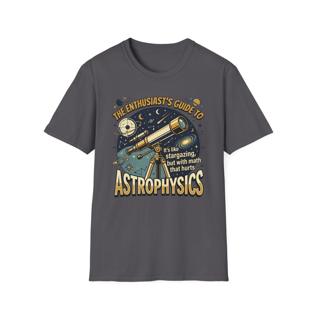 The Enthusiast's Guide to Astrophysics T-Shirt