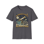 The Enthusiast's Guide to Astrophysics T-Shirt