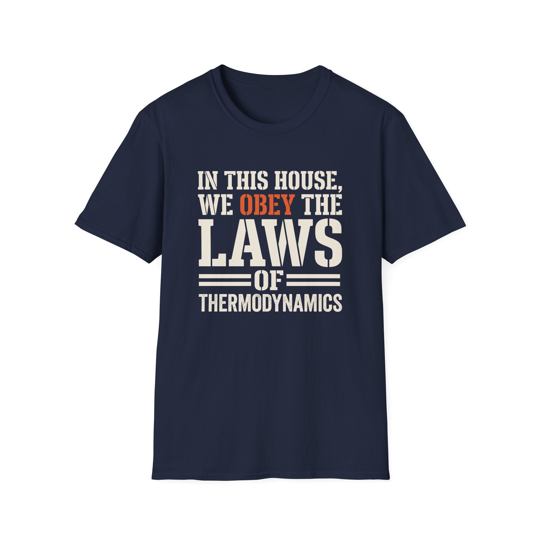 Obey Laws Of Thermodynamics T-Shirt