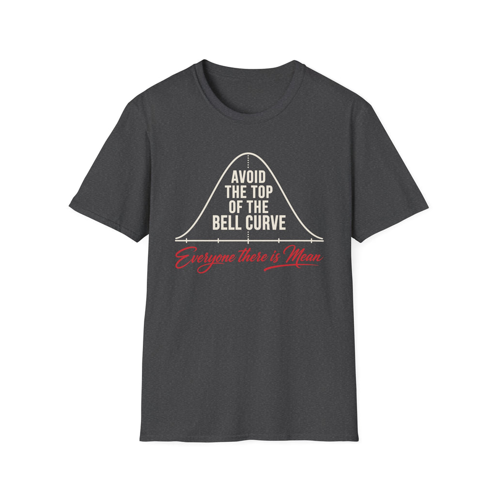 Everyone There Is Mean T-Shirt