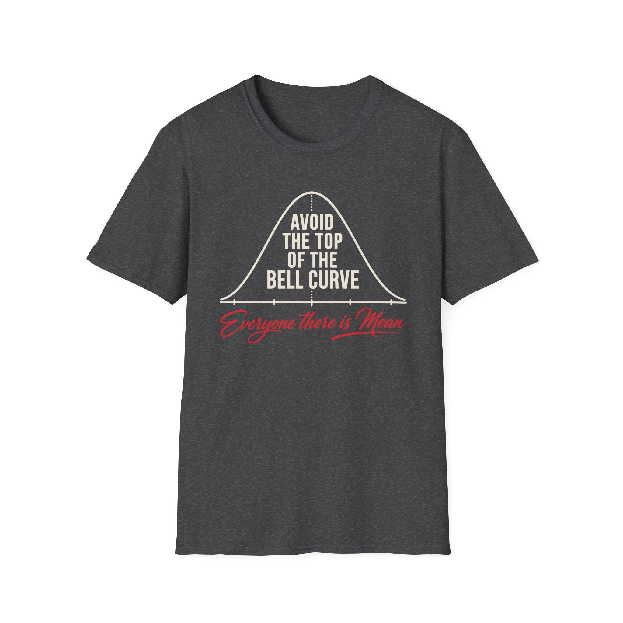 Everyone There Is Mean T-Shirt