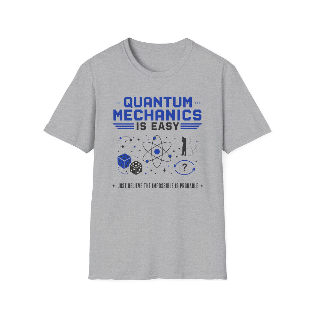 Quantum Mechanics Is Easy T-Shirt